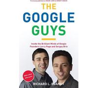 Les gars de Google : dans l'esprit brillant des fondateurs de Google, Larry Page et Sergey Brin