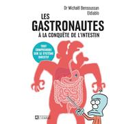 Les gastronautes à la conquête de l'intestin - Tout comprendre sur le système digestif