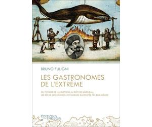 Les gastronomes de l'extrême - Bruno Fuligni - Du Tresor Eds - broché - Guide