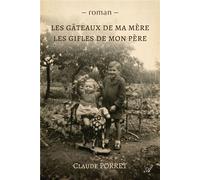 Les gâteaux de ma mère, Les gifles de mon père - Claude Porret - Atramenta - broché - Biographie