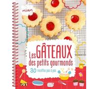 Les Gâteaux Des Petits Gourmands - 30 Recettes Pas À Pas - Avec 1 Chevalet En Carton