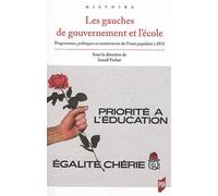 Les gauches de gouvernement et l'école Programmes, politiques et controverses du Front populaire à 2012 - Ismaïl Ferhat - Presses Universitaires Rennes - broché - Essai