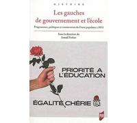 Les Gauches De Gouvernement Et L'école - Programmes, Politiques Et Controverses Du Front Populaire À 2012