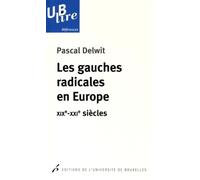 Les gauches radicales en Europe XIXe-XXIe siècles - Pascal Delwit - Universite De Bruxelles Eds - broché - Etude