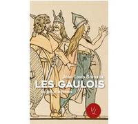 Les Gaulois - Vérités et légendes Jean-Louis Brunaux (Auteur), Emmanuel Hecht (Collection dirigée par)