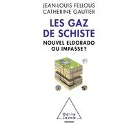 Les Gaz De Schiste - Nouvel Eldorado Ou Impasse ?