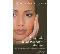 Les gazelles n'ont pas peur du noir - De l'enfer à la lumière, la jeune vie d'une insoumise: De l'enfer à la lumière, la jeune vie d'une insoumise