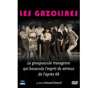 Les gazolines : Le groupuscule transgenre Qui bouscula l'esprit de sérieux de l'après 68