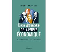 Les géants de la pensée économique: De saint Thomas d'Aquin à Paul Romer