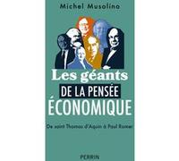 Les Géants de la pensée économique - De saint Thomas d'Aquin à Paul Romer Michel Musolino (Auteur)