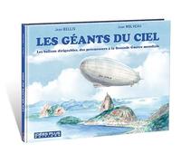 Les géants du Ciel : Les ballons dirigeables, des précurseurs à la Seconde Guerre Mondiale