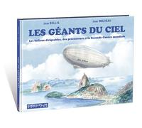 Les géants du Ciel : Les ballons dirigeables, des précurseurs à la Seconde Guerre Mondiale
