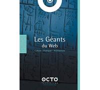 Les Géants du Web : Culture - Pratiques - Architecture
