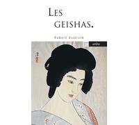 Les Geishas - Robert Guillain - Arlea - Poche - Essai