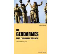 Les Gendarmes Dans L'imaginaire Collectif - De 1914 À Nos Jours