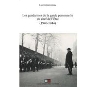 Les Mousquetaires du Maréchal: La garde personnelle du chef d'État (1940-1944)