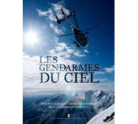 Les Gendarmes Du Ciel - Histoire Illustrée Des For - Collectif - Pierre De Taillac - broché - Beau livre