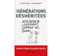 Les générations déshéritées – Dette, retraite, logement, chômage des jeunes – Réparer l'injustice