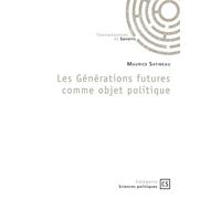 Les Générations futures comme objet politique - Maurice Satineau - Connaissances Et Savoirs - broché - Essai