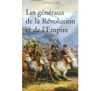 Les Généraux de la Révolution et de l'Empire Etude - Georges Six - Giovanangeli Bernard - broché - Etude