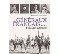 Les généraux français de la Grande guerre - Claude Franc - Eds Techniques Pour L'automobile Et L'industrie - cartonné - Beau livre