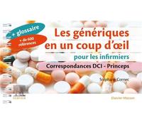 Les génériques en un coup d'oeil pour les infirmiers Correspondances DCI - Princeps - Stéphane Cornec - Elsevier Masson - broché - Scolaire / Universitaire