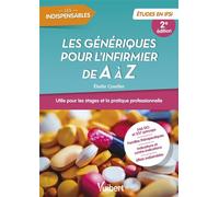 Les génériques pour l'infirmier de A à Z - Double classement DCI - Princeps Utile pour les stages et la pratique professionnelle - Elodie Cuvelier - Vuibert - broché - Scolaire / Universitaire