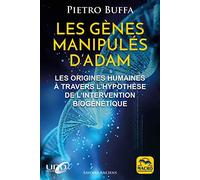 Les gènes manipulés d'Adam: Les origines humaines à travers l'hypothèse de l'intervention biogénétique