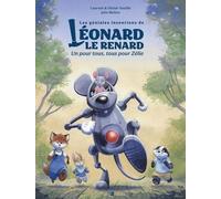 Les Géniales Inventions de Léonard le renard: Un pour tous, tous pour Zélie