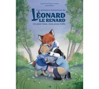 Les Géniales Inventions de Léonard le renard. Un pour tous, tous pour Zélie