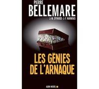 Les Génies de l'arnaque Pierre Bellemare (Auteur), Jean-Marc Epinoux (Auteur), Jean-François Nahmias (Auteur)
