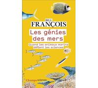 Les Génies Des Mers - Quand Les Animaux Marins Défient Les Sciences