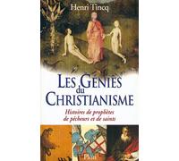Les Génies du christianisme. Histoires de prophètes, de pécheurs et de saints