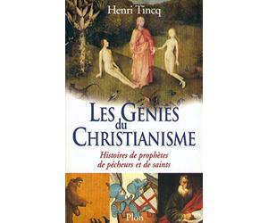 Les Génies du christianisme. Histoires de prophètes, de pécheurs et de saints
