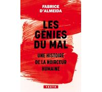 Les génies du mal: Une histoire de la noirceur humaine