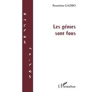 Les genies sont fous - Boureima Gazibo - L'harmattan - broché - Roman