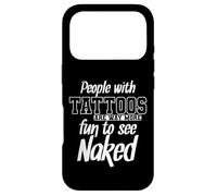 Les Gens avec des Tatouages sont Beaucoup Plus Amusants à Voir Nus Coque pour iPhone 17 Pro