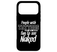 Les Gens avec des Tatouages sont Beaucoup Plus Amusants à Voir Nus Coque pour iPhone 17 Pro Max