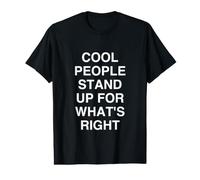 Les Gens Cool se tiennent Debout pour ce Qui est Bon T-Shirt Graphique avec Valeur