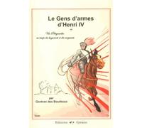 Les gens d'armes d'Henri IV: Un Périgourdin au temps des huguenots et des croquants