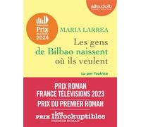 Les gens de Bilbao naissent où ils veulent Livre audio 1 CD MP3 - Maria Larrea - Audiolib - Texte lu (CD) - Textes lus CD