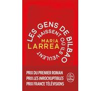 Les Gens de Bilbao naissent où ils veulent - Maria Larrea - Lgf - Poche - Roman