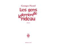 Les gens de derrière le rideau - Georges Picard - Corti - broché - Roman