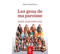 Les gens de ma paroisse : saint-jean-port-joli - Gaston Deschênes - Septentrion Quebec - broché - Essai