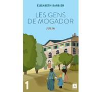 Les gens de Mogador - Julia - Tome 1 - Elisabeth Barbier - Archipoche - Poche - Roman