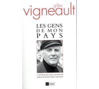 Les gens de mon pays L'intégrale des chansons enregistrées par l'artiste - Gilles Vigneault - Archipel Eds De L' - broché - Essai