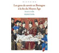 Les Gens De Savoir En Bretagne À La Fin Du Moyen Age - Fin Xiiie-Xve Siècle