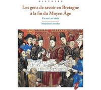 Les Gens De Savoir En Bretagne À La Fin Du Moyen Age - Fin Xiiie-Xve Siècle