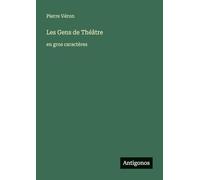 Les Gens de Théâtre: en gros caractères