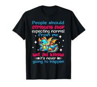 Les gens devraient sérieusement arrêter d'attendre la normale de moi Dragon T-Shirt